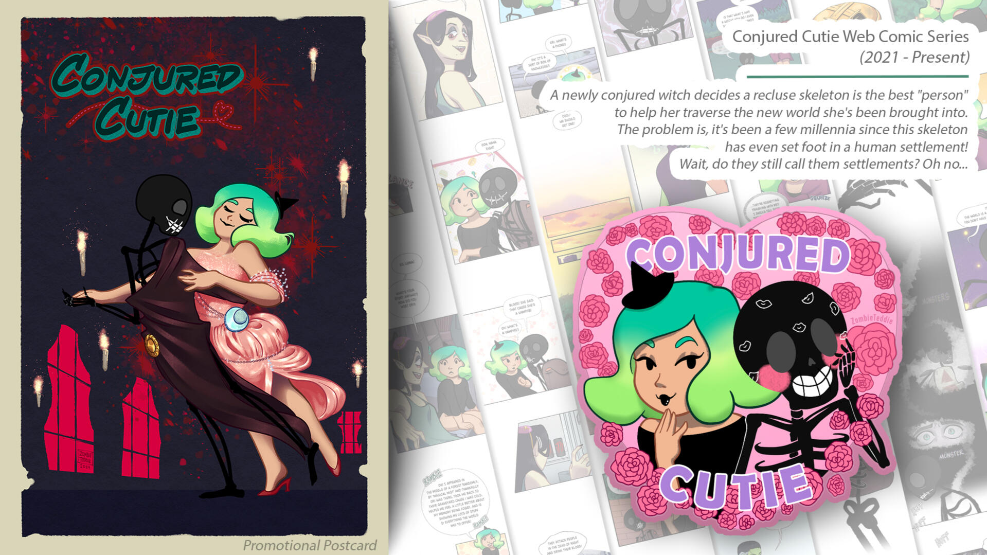 Conjured Cutie WebToon: Self-produced ongoing passion project comic series uploaded via WebToon. The series centers around a newly conjured witch who wants to explore the world